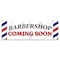 Signmission Barber Shop Coming Soon Banner Concession Stand Food Truck Single Sided B-72-30014 - alternate 1